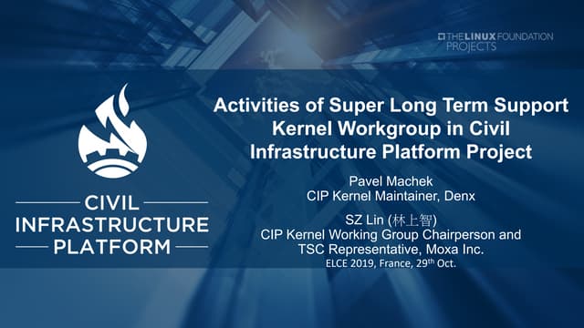 [ELCE] Activities of super long term support kernel workgroup in civil infras...