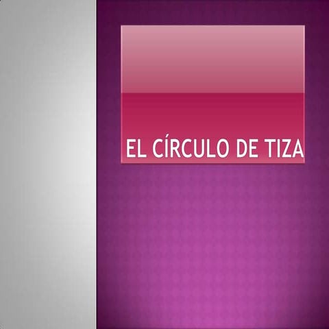 El circulo de tiza.pptx profesora odila | PPTX