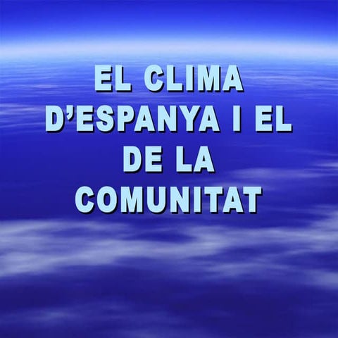 El clima d’espanya i el de la comunitat