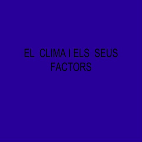 El  clima i els  seus factors