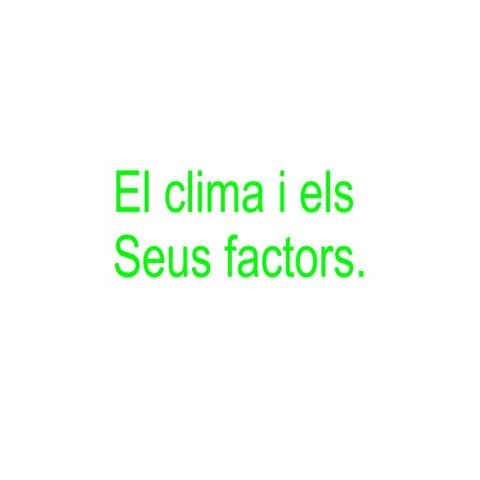 El clima i els seus  factors íker