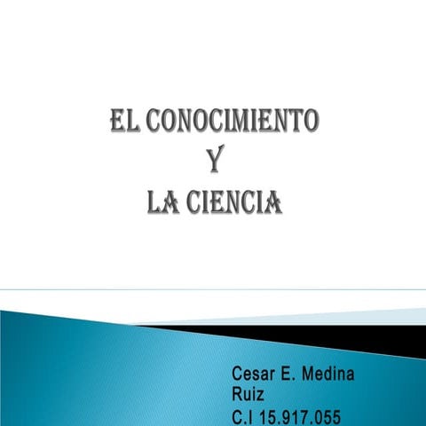 El conocimiento y la ciencia | PPT