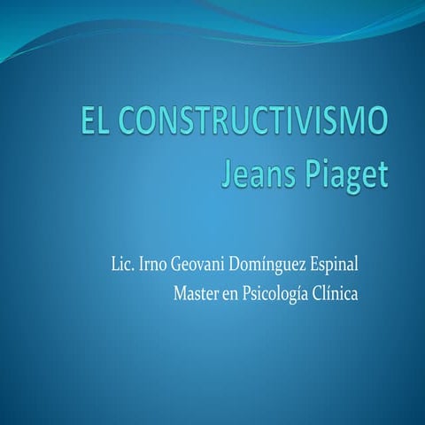 El enfoque constructivista de piaget | PPTX