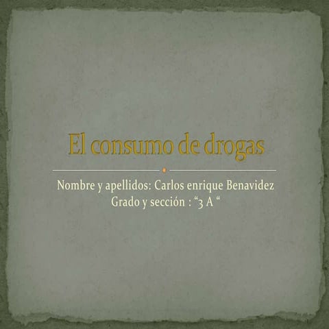 El consumo de drogas carlos enrique