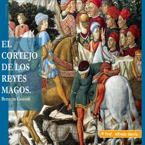 El cortejo de los reyes magos de Benozzo Gozzoli.