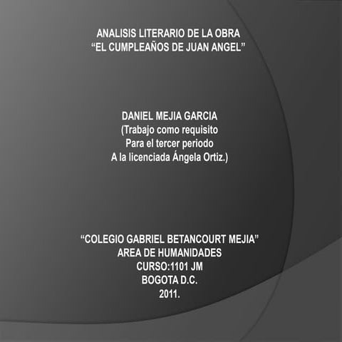 El cumpleaños de juan angel. analisis literario.angela