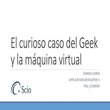 El curioso caso del Geek y la máquina virtual