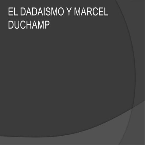 El dadaismo y marcel duchamp