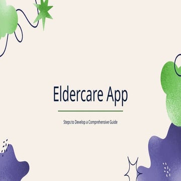 How to Develop an Eldercare App: Key Steps & Best Practices