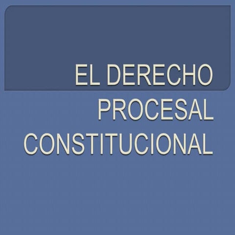 El derecho procesal constitucional