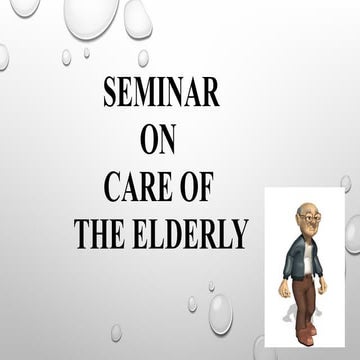 Elderly Care and Management: ursing care involves creating a safe living envi...