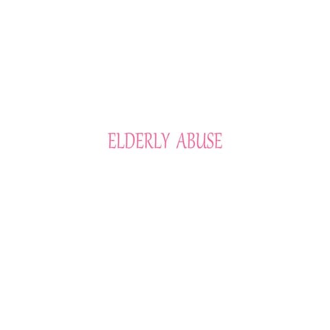 ELDERLY  ABUSE.pptx