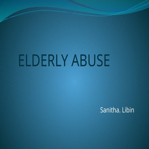 ELDERLY ABUSE.pptxELDERLY ABUSE.pptxELDERLY ABUSE.pptx