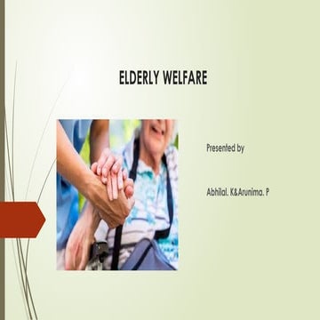 ELDERLY WELFARE/Health and medical care for elderly.pptx ABHILAL KURUPALATH