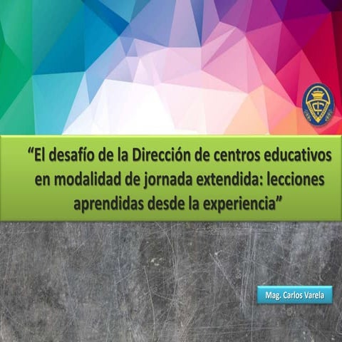 El desafío de la Dirección Escolar en modalidad de jornada extendida: leccion...