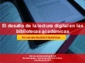 El desafío de la lectura digital en las bibliotecas académicas