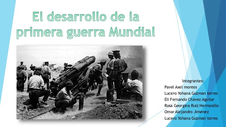 Cual Fue El Desarrollo De La Primera Guerra Mundial es.slideshare.net