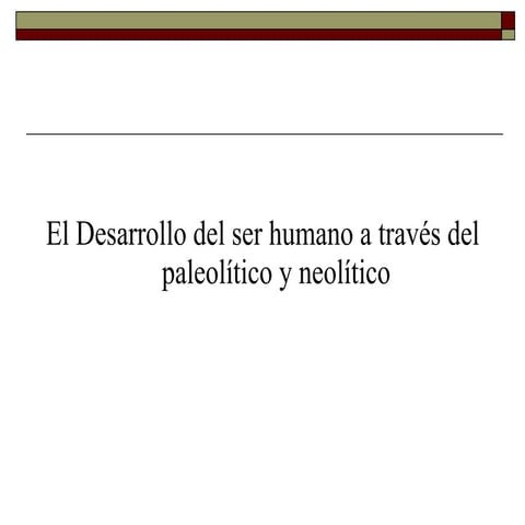 Paleolítico y neolítico