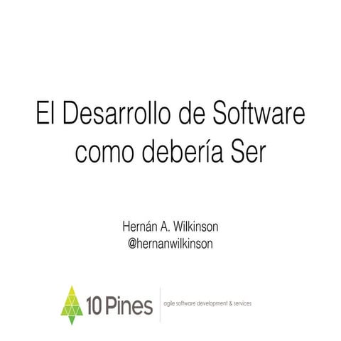 El Desarrollo de Software como debería Ser