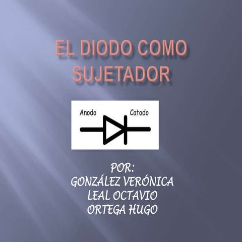 El diodo como sujetador