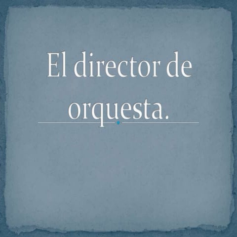 El director de orquesta
