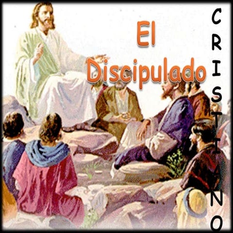 El discipulado cristiano ii | PPTX