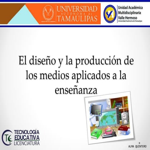 el diseño y la produccion de los medios aplicados a la enseñanza