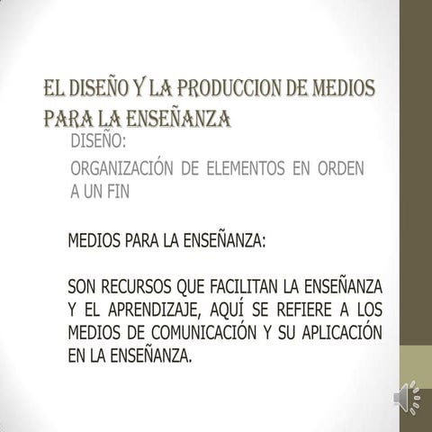 El diseño y la produccion de medios para