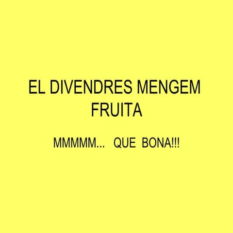 El divendres mengem  fruita