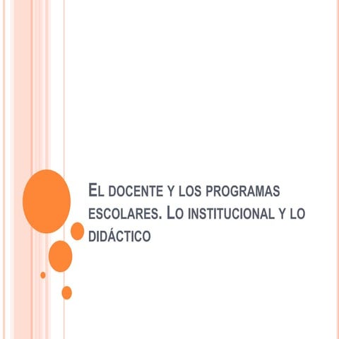 El docente y los programas escolares. | PPTX
