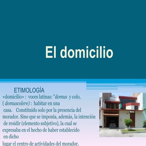 El domicilio.