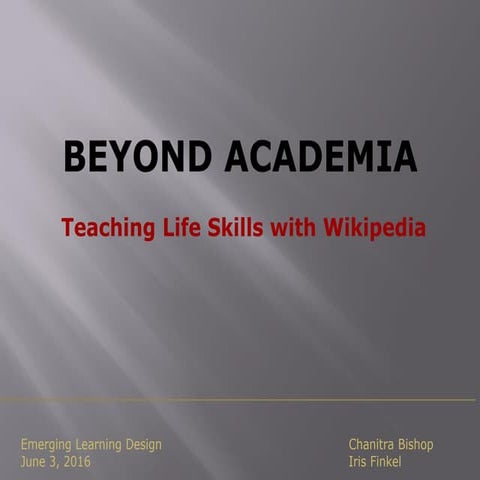 Beyond Academia: Teaching Life Skills with WikipediaEld presentation jun2016