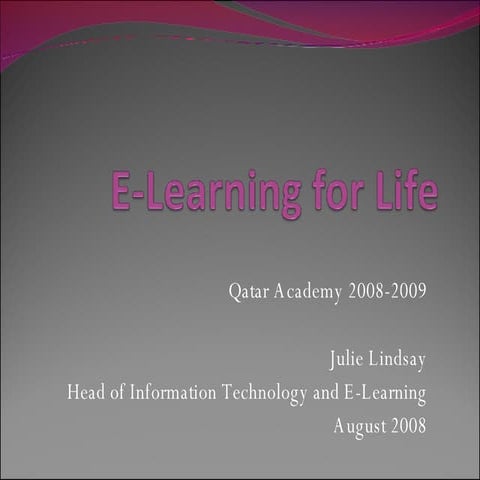 E-Learning for Life: Qatar Academy August 2008