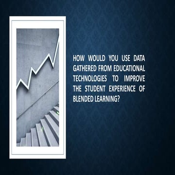 Using data from educational technologies to improve the student experience of...