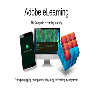 THE COMPLETE ELEARNING JOURNEY – FROM PROTOTYPING TO RESPONSIVE ELEARNING DES...