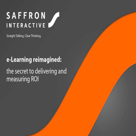 e-Learning Reimagined: the Secret to Achieving and Measuring ROI