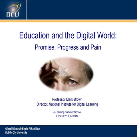 Education and the Digital World: Promise, Progress and Pain