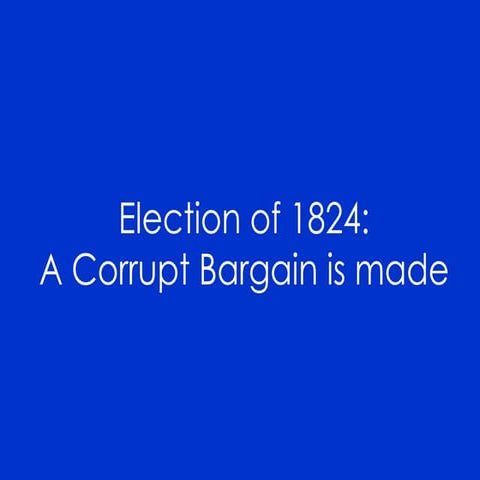 Election of 1824: A Corrupt Bargain