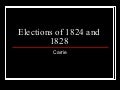 the election of 1824 elections of 1824 and 1828