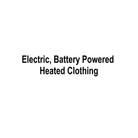 Electric, Battery Powered Heated Clothing