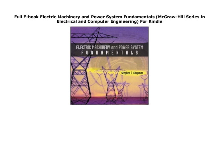 Full Ebook Electric Machinery and Power System Fundamentals (McGraw…