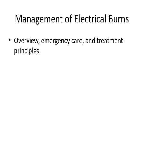 Comprehensive Management and Emergency Care of Electrical Burns | PPTX