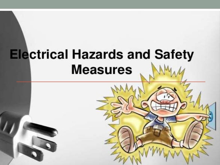 Electrical Hazards and Safety Measures