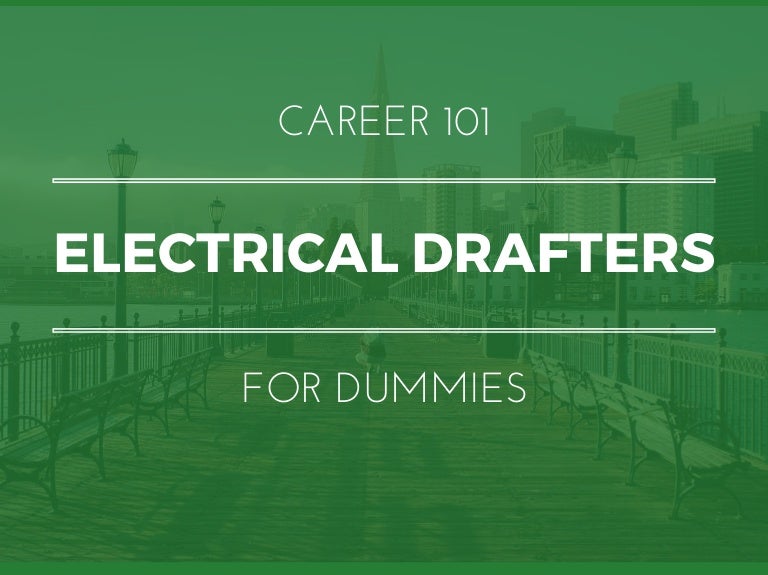 Electrical Drafters for Dummies What You Need To Know In 15 Slides