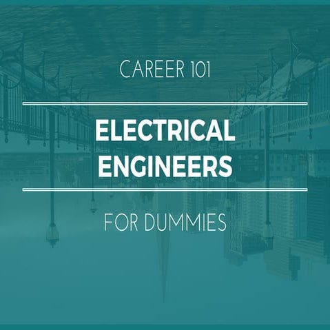 Electrical Engineers for Dummies | What You Need To Know In 15 Slides