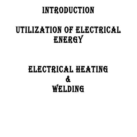 Electrical heating & amp; welding