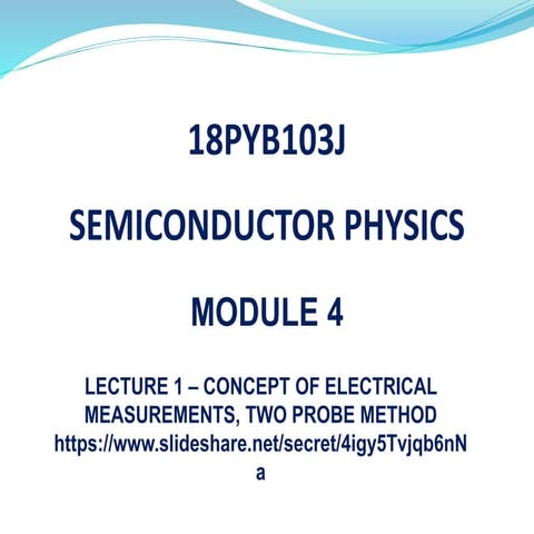 Electrical measurements and two probe method