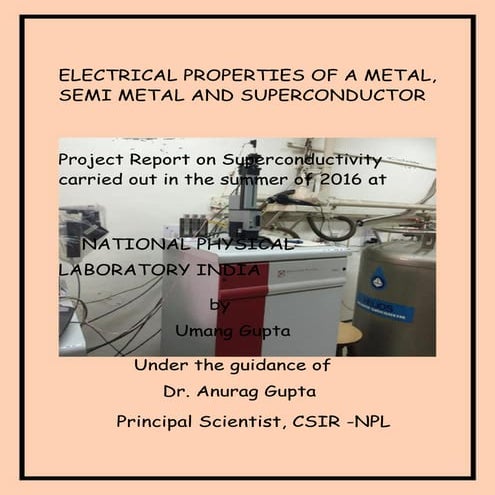 Electrical properties of a metal, semi metal and superconductor