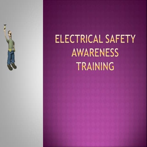 Electrical Safety- knowledge of handling wires, gaadgets , electric points