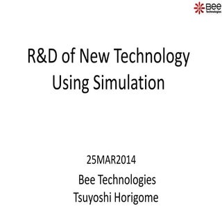 R&D of New Technology Using Simulation